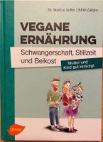 vegane Ernährung, Schwangerschaft, Stillzeit, Beikost Bayern - Rosenheim Vorschau