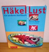 Häkel Lust - Ein anderes Kochbuch, Patricia Waller Schleswig-Holstein - Wanderup Vorschau