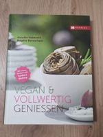 Kochbuch vegan & vollwertig geniessen Bayern - Viechtach Vorschau