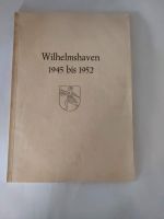 Wilhelmshaven, ein Bericht zum Wiederaufbau der kommunalen Verwal Niedersachsen - Wilhelmshaven Vorschau