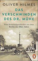Das Verschwinden des Dr. Mühe - von Oliver Hilmes (2022) Baden-Württemberg - Freiberg am Neckar Vorschau