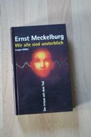 Ernst Meckelburg - Wir alle sind unsterblich Buch Ratgeber Tod Niedersachsen - Nordhorn Vorschau