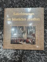 Buch Kaiserkrönungen im historischen Frankfurt, NEU Rheinland-Pfalz - Waldalgesheim Vorschau