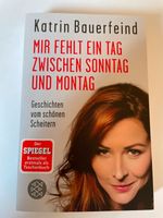 Mir fehlt ein Tag zwischen Sonntag und Montag, Katrin Bauerfeind Sachsen-Anhalt - Merseburg Vorschau