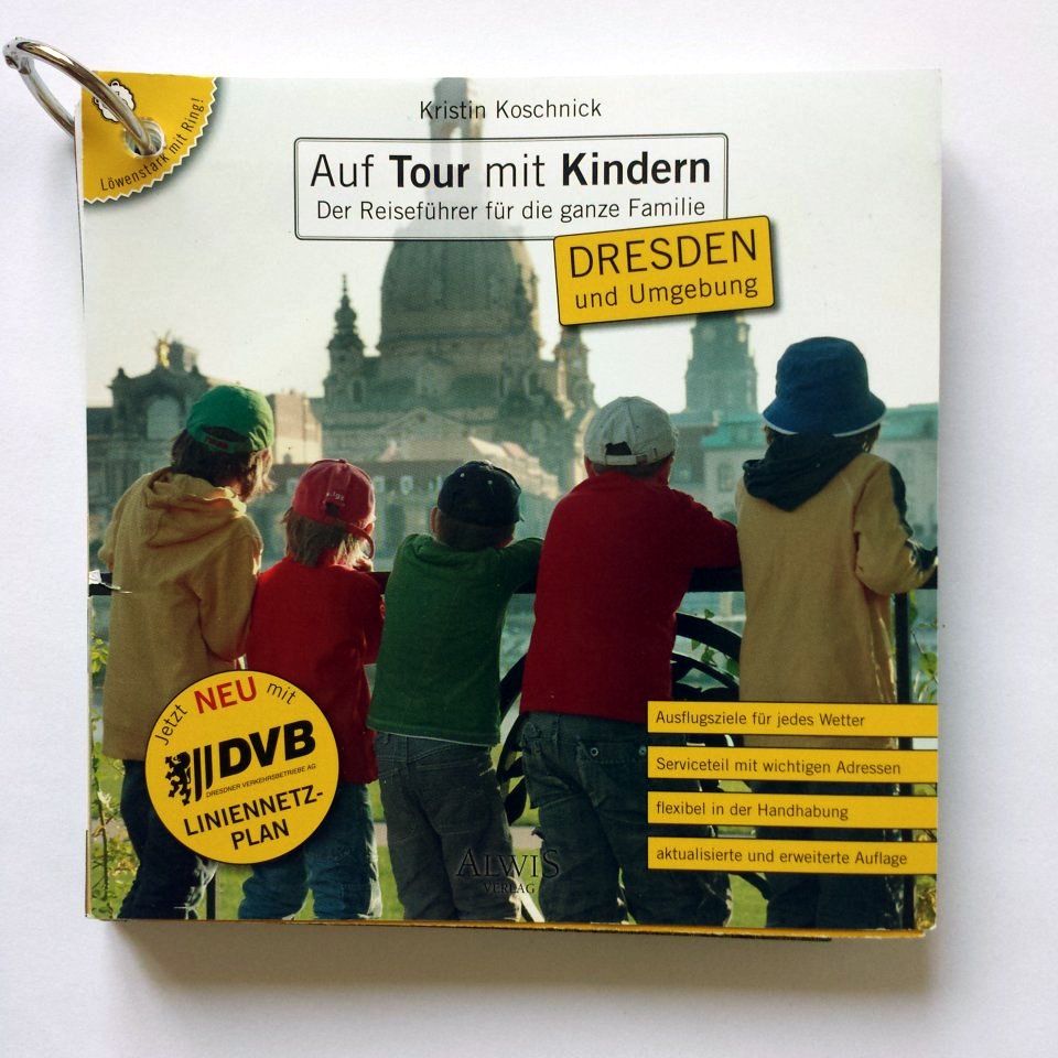 Buch: "Auf Tour mit Kindern: Familien-Aktivitäten in/ um Dresden" in Dresden