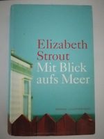 Mit Blick aufs Meer - Elizabeth Strout München - Allach-Untermenzing Vorschau