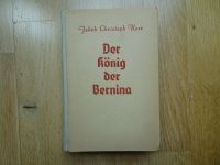 Der König der Bernina von Jakob Christoph Heer Verlag Cotta 1940 Bayern - Fürth Vorschau