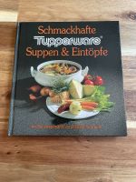 Kochbuch Schmackhafte Tupperware Suppen & Eintöpfe inkl. Versand Bayern - Rödental Vorschau