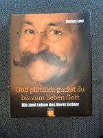 Und plötzlich guckst du zum lieben Gott- Horst Lichter Rheinland-Pfalz - Pantenburg Vorschau