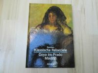 Goya im Prado Madrid – Spanien – Klassische Reiseziele Nordrhein-Westfalen - Wesel Vorschau