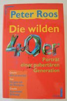 Die wilden 40er; Portrait einer pubertären Generation; Peter Roos Rheinland-Pfalz - Neustadt an der Weinstraße Vorschau