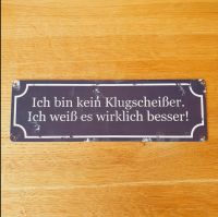 Metall Deko Schild Spruch "Ich bin kein Klugscheißer" wie neu Lindenthal - Köln Lövenich Vorschau