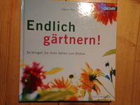 Endlich gärtern! Sabine Reber, Callwey, Sommer, Garten, Buch Bayern - Icking Vorschau