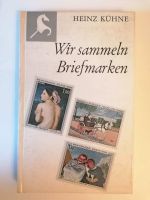 Heinz Kühne - Wir sammeln Briefmarken Berlin - Lichtenberg Vorschau