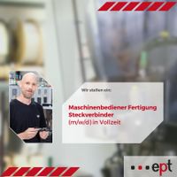 Maschinenbediener Fertigung Steckverbinder (m/w/d) in Vollzeit | Standort: Peiting Bayern - Peiting Vorschau