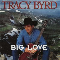 Big Love - Tracy Byrd  - Format: Audio CD - Nordrhein-Westfalen - Werther (Westfalen) Vorschau