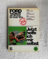 Ford Taunus alle Modelle bis Ende 1975 Jetzt helfe ich mir selbst Hessen - Wiesbaden Vorschau