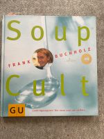 Kochbuch „Soup Cult“ Frank Buchholz Düsseldorf - Oberkassel Vorschau