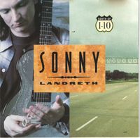 CD  Sonny Landreth – South Of I-10  (Top Blues Gitarrist) Rheinland-Pfalz - Gau-Bischofsheim Vorschau