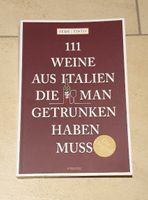Buch - 111 Weine aus Italien, die man getrunken haben muss Bayern - Hohenlinden Vorschau