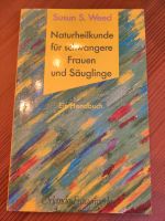 Susun S. Weed Naturheilkunde für schwangere Frauen und Säuglinge Elberfeld - Elberfeld-West Vorschau