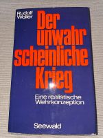 Rudolf Woller „ Der unwahrscheinliche Krieg „, Seewald Verlag, Niedersachsen - Buchholz in der Nordheide Vorschau