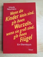 Wenn die Kinder klein sind, gib ihnen Wurzeln… Ursula Neumann Baden-Württemberg - Ilshofen Vorschau