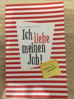 Buch Ich liebe meinen Job von Alexandra Götze Niedersachsen - Wolfsburg Vorschau