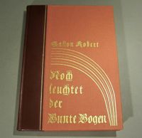 GASTON ROBERT signiert ! Halbleder, Noch leuchtet der bunte Bogen Baden-Württemberg - Heilbronn Vorschau