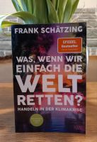 FRANK SCHÄTZING - Was, wenn wir einfach die Welt retten? Niedersachsen - Neulehe Vorschau