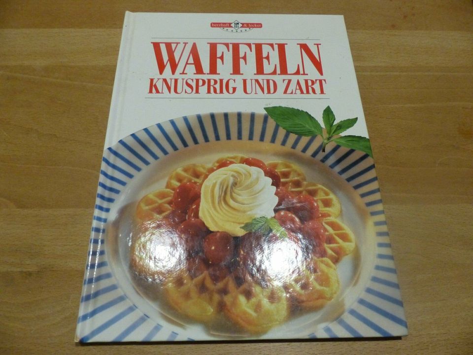 Waffeln knusprig und zart - Kochbuch in Berlin