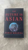 The future is Asian Buch von Parag Khanna Bayern - Starnberg Vorschau