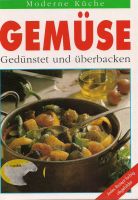 Moderne Küche: Gemüse - Gedünstet und überbacken Kochbuch Schleswig-Holstein - Lübeck Vorschau