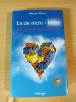 Leide nicht - liebe,über die Liebe zur Liebe ohne Objekt Bayern - Treuchtlingen Vorschau