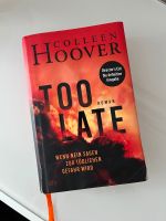 Colleen Hoover - Too Late Rheinland-Pfalz - Mainz Vorschau