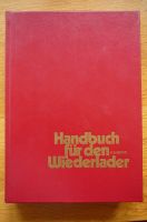 Handbuch für den Wiederlader K. D. Meyer Wiederladen Niedersachsen - Lüneburg Vorschau