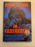 Im Fadenkreuz- Tagebuch eines Scharfschützen von Bruno Sutkus Bayern - Ingolstadt Vorschau