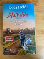 Mathilda oder irgendwer stirbt immer von Dora Heldt Düsseldorf - Angermund Vorschau