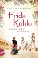 Frida Kahlo und die Farben des Lebens - Caroline Bernard München - Altstadt-Lehel Vorschau