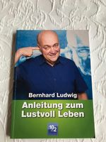 Anleitung zum Lustvoll Leben, Bernhard Ludwig Bayern - Westendorf b Kaufbeuren Vorschau