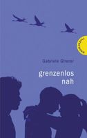 Grenzenlos nah von Gabriele Gfrerer Liebesroman Jugendbuch TaBuch Hamburg Barmbek - Hamburg Barmbek-Nord Vorschau