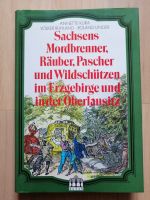 Buch „Sachsens Mordbrenner,Räuber,Pascher&Wildschützen im Erzgebi Sachsen - Marienberg Vorschau