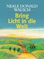 Buch "Bring Licht in die Welt" von Neale Donald Walsch * NEUWERTI Stuttgart - Weilimdorf Vorschau