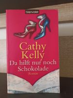 Buch Da hilft nur noch Schokolade Cathy Kelly Bayern - Kemnath Vorschau