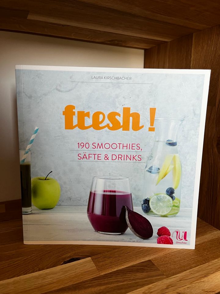 Laura Kirschbacher: fresh! Smoothies, Säfte, Drinks Rezepte in Dresden