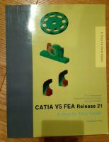 CATIA V5 FEA Release 21 : A Step by Step Guide, Paperback Harburg - Hamburg Neugraben Vorschau