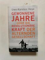 Uwe Karsten Heye - Gewonnene Jahre oder die revolutionäre Kraft Bayern - Pliening Vorschau