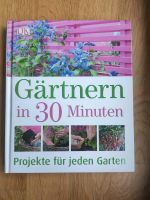 NEU DK Gärtnern in 30 Minuten Projekte für jeden Garten Buch Baden-Württemberg - Karlsruhe Vorschau