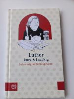 Luther kurz und knackig: Seine originellsten Sprüche . Berlin - Gatow Vorschau