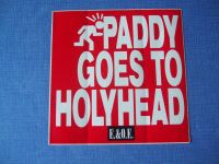 Paddy Goes To Holyhead - E.& O.E. - Aufkleber - NEU ! Baden-Württemberg - Herbolzheim Vorschau